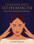Raziya Adam Kadwa, Pravin Thomas, Pravin (Pravin Thomas Thomas, Paul Yambao - Clinician’s Guide to Headache