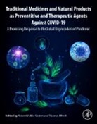 Thomas Efferth, Nabeelah Bibi Sadeer, Nabeelah Bibi Sadeer - Traditional Medicines and Natural Products as Preventive and Therapeutic Agents Against Covid-19