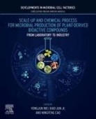 Yongjun (EDT)/ Ji Wei, Mingfeng Cao, Xiao-Jun Ji, Yongjun Wei - Scale up Chemical Process for Microbial Production of Plant derived
