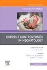 Susan Cohen, Cohen Susan, Robert Kliegman, Robert M Kliegman, Robert M. Kliegman - Current Controversies in Neonatology, An Issue of Clinics in Perinatology