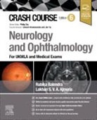 Lakhan Ajmeria, Rubika Balendra, Philip Xiu - Crash Course Neurology and Ophthalmology