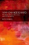 Mclean, Kate McLean, Kate C. McLean, Kate C. (Professor Mclean, McLean Kate C. - Why Change Is Hard