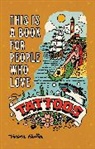 Verena Hutter, Verena/ Hinkley Hutter, Eric Hinkley - This Is a Book for People Who Love Tattoos