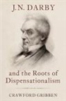 Crawford Gribben, Crawford (Professor of History Gribben, Gribben Crawford - J.n. Darby and the Roots of Dispensationalism