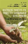 Katila, Pia (Senior Scientist Katila, Wil de Jong, Glen Galloway, Glenn Galloway, Pia Katila... - Restoring Forests and Trees for Sustainable Development