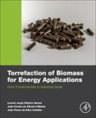 Joao Paulo Da Silva Catalao, Joao Carlos De Oliveira Matias, Leonel Jr Nunes, Nunes Leonel - Torrefaction of Biomass for Energy Applications