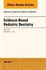 Donald L Chi, Donald L. Chi - Evidence-based Pediatric Dentistry, An Issue of Dental Clinics of North America