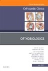 Frederick M Azar, Frederick M. Azar, James H Calandruccio, James H. Calandruccio, Calandruccio James H., Benjamin J Grear... - Orthobiologics, An Issue of Orthopedic Clinics