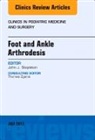 John J Stapleton, John J. Stapleton, Stapleton John J. - Foot and Ankle Arthrodesis, An Issue of Clinics in Podiatric Medicine and Surgery