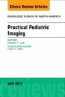 Edward Y Lee, Edward Y Lee - Practical Pediatric Imaging, An Issue of Radiologic Clinics of North America: Volume 55-4