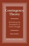 Gary Itzkowitz - Contingency Theory: Rethinking the Boundaries of Social Thought