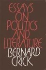 Bernard Crick - Essays on Politics and Literature