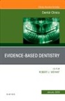 Robert J Weyant, Robert J Weyant - Evidence Based Dentistry, An Issue of Dental Clinics of North America