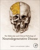 Jennifer E. Spillane, Patrick A Lewis, Patrick A. Lewis, Lewis Patrick A., Jennifer E Spillane, Jennifer E. Spillane - The Molecular and Clinical Pathology of Neurodegenerative Disease