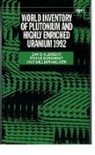 David Albright, Frans Berkhout, Berkhout Frans, William Walker - World Inventory of Plutonium and Highly Enriched Uranium 1992