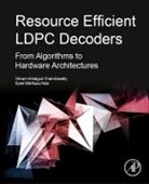 Syed Mahfuzul Aziz, Vikram Arkalgud Chandrasetty, Chandrasetty Vikram Arkalgud, Syed Mahfuzul Aziz - Resource Efficient Ldpc Decoders