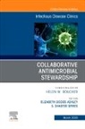 Elizabeth Dodds Ashley, Elizabeth Dodds Ashley, Shaefer Spires - Collaborative Antimicrobial Stewardship,An Issue of Infectious Disease Clinics of North America