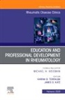 James D Katz, James D. Katz, Katz James D., Karina Marianne - Education and Professional Development in Rheumatology,An Issue of Rheumatic Disease Clinics of North America