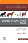Ramiro E Toribio, Ramiro E. Toribio, Toribio Ramiro E. - Diseases of Donkeys and Mules, An Issue of Veterinary Clinics of North America: Equine Practice