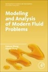 Xinxin Zhang, Zhang Xinxin, Liancun Zheng - Modeling and Analysis of Modern Fluid Problems