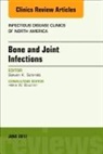 Steven K Schmitt, Steven K. Schmitt, Schmitt Steven K. - Bone and Joint Infections, An Issue of Infectious Disease Clinics of North America