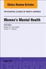 Anita H Clayton, Anita H. Clayton, Clayton Anita H., Susan G Kornstein, Susan G. Kornstein, Kornstein Susan G. - Women's Mental Health, An Issue of Psychiatric Clinics of North America