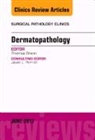 Thomas Brenn, Brenn Thomas - Dermatopathology, An Issue of Surgical Pathology Clinics