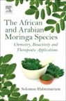 Solomon Habtemariam - The African and Arabian Moringa Species