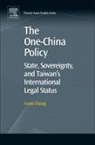 Frank Chiang - The One-China Policy: State, Sovereignty, and Taiwan's International Legal Status