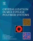 Mohammed Arif P, E. Bhoje Gowd, E Bhoje Gowd, Nandakumar Kalarikkal, Kalarikkal Nandakumar, Mohammed Arif P.... - Crystallization in Multiphase Polymer Systems