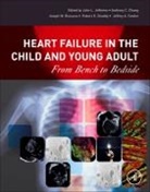 Anthony C Chang, Anthony C. Chang, Chang Anthony C., John Lynn Jefferies, John Lynn Jefferies, Joseph Rossano... - Heart Failure in the Child and Young Adult