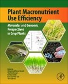 David Burritt, Toru Fujiwara, Fujiwara Toru, Mohammad Anwar Hossain, Hossain Mohammad Anwar, Takehiro Kamiya... - Plant Macronutrient Use Efficiency