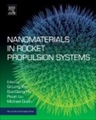 Michael Gozin, Guo-Qiang He, Pei-Jin Liu, Qi-Long Yan - Nanomaterials in Rocket Propulsion Systems