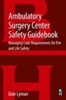 Dale Lyman - Ambulatory Surgery Center Safety Guidebook