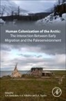 V M Kotlyakov, V. M. Kotlyakov, V.M. Kotlyakov, S A Vasil'ev, S. A. Vasil'ev, A A Velichko... - Human Colonization of the Arctic: The Interaction Between Early Migration and the Paleoenvironment