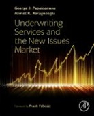 Ahmet K Karagozoglu, Ahmet K. Karagozoglu, George J Papaioannou, Papaioannou George J. - Underwriting Services and the New Issues Market