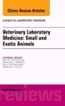 Kent Balanis Lewandrowski - Veterinary Laboratory Medicine: Small and Exotic Animals, An Issue of Clinics in Laboratory Medicine