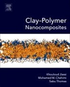 Mohamed M Chehimi, Khouloud Jlassi, Mohamed M. Chehimi, Sabu Thomas, Thomas Sabu - CLAY-POLYMER NANOCOMPOSITES