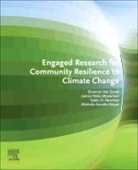 Galen D. Newman, Jaimie Hicks Masterson, Masterson Jaimie Hicks, Michelle Annette Meyer, Michelle Annette Meyer, Galen D Newman... - Engaged Research for Community Resilience to Climate Change