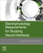 Mohammad M Aria, Mohammad M. Aria, Mohammad M. Aria - Electrophysiology Measurements for Studying Neural Interfaces