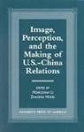 Hongshan Li, Li Hongshan - Image, Perception, and the Making of U.S.-China Relations