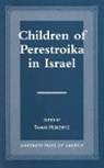 Tamar Horowitz - Children of Perestroika in Israel