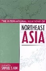 Samuel Kim, Samuel S Kim, Samuel S. Kim - The International Relations of Northeast Asia