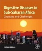 Isidor Segal - Digestive Diseases in Sub-Saharan Africa