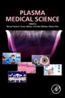 Masaru Hori, Hori Masaru, Yuzuru Ikehara, Fumitaka Kikkawa, Shinya Toyokuni - Plasma Medical Science