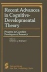 Charles J Brainerd, Charles J. Brainerd - Recent Advances in Cognitive-Developmental Theory