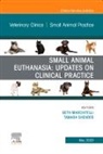 Beth Marchitelli, Tami Shearer - Small Animal Euthanasia,An Issue of Veterinary Clinics of North America: Small Animal Practice