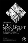 Daniel S Bromberg, Daniel S. Bromberg, Bromberg Daniel S., William T O'Donohue, William T. O'Donohue, O'Donohue William T. - Handbook of Child and Adolescent Sexuality