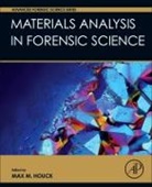 Max M Houck, Max M. Houck, Houck Max M. - Materials Analysis in Forensic Science
