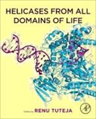 Renu Tuteja, Tuteja Renu - Helicases from All Domains of Life